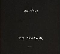 The Field - The Follower