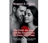 The Field, the Note, and the Forgiveness We Grew With Time: 7 Clean Romances About Broken Trust, Blooming Faith, and the Beauty of a Second Bloom (10) (Velvet Ink: Gentle Hearts Collection)