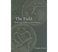 The Field: Truth and Fiction in Sport History