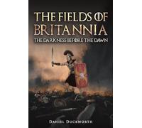 The Fields of Britannia : The Darkness Before the Dawn
