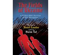 The Fields of Ukraine: A 17-year-old's Survival of Nazi Occupation
