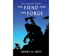 The Fiend and the Forge: Book Three of The Tapestry: 3