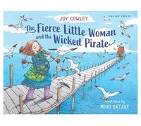 Joy Cowley - The Fierce Little Woman and the Wicked Pirate - 2nd Edition