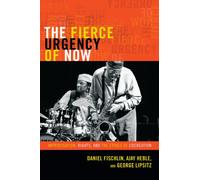 The Fierce Urgency of Now: Improvisation, Rights, and the Ethics of Cocreation (Improvisation, Community, and Social Practice)