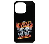 The Fiercest Flame Rises After The Coldest Ashes Motto Case for iPhone 13 Pro