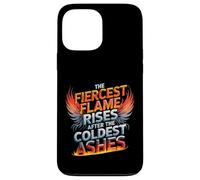 The Fiercest Flame Rises After The Coldest Ashes Motto Case for iPhone 13 Pro Max