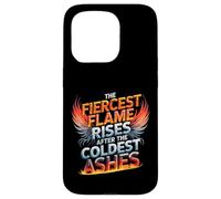 The Fiercest Flame Rises After The Coldest Ashes Motto Case for iPhone 15 Pro