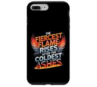The Fiercest Flame Rises After The Coldest Ashes Motto Case for iPhone 7 Plus/8 Plus