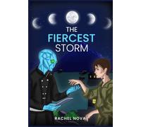 The Fiercest Storm (The Iridescence Files)