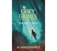 The Fiery Crash: A Middle Grade Fantasy Action Adventure (Casey Grimes Book 6)