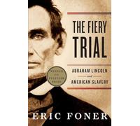 The Fiery Trial : Abraham Lincoln and American Slavery