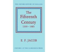 The Fifteenth Century 1399-1485 by E. F. Jacob - 9780198217145