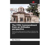 The Fifth Commandment from an Orthodox perspective: Honour your father and your mother, so that you may live long in the land the Lord your God is giving you (Ex 20:12)