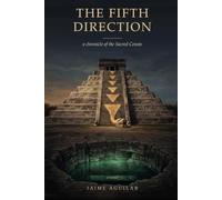 The Fifth Direction: A Chronicle of the Sacred Cenote