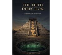 The Fifth Direction: A Chronicle of the Sacred Cenote