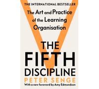 The Fifth Discipline: The art and practice of the learning organization : Second edition