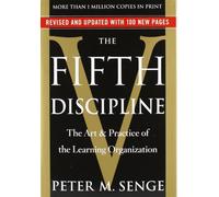 The Fifth Discipline: The Art & Practice of the Learning Organization [ THE FIFTH DISCIPLINE: THE ART & PRACTICE OF THE LEARNING ORGANIZATION ] by Senge, Peter M. (Author) Mar-21-2006 [ Paperback ]