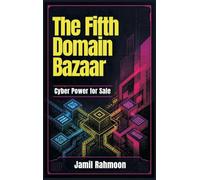 The Fifth Domain Bazaar: Cyber Power for Sale