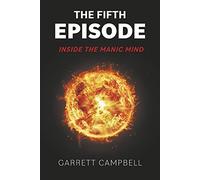 The Fifth Episode: Inside The Manic Mind