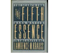The Fifth Essence: The Search for Dark Matter in the Universe
