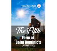 The Fifth Form at Saint Dominic's A School Story