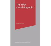The Fifth French Republic: 7 (European History in Perspective)