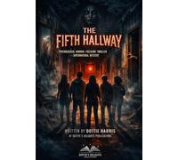 The Fifth Hallway: Where Fear Chooses Your Future