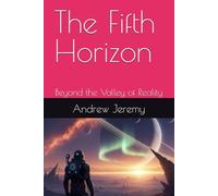 The Fifth Horizon: Beyond the Valley of Reality (The Horizon Cycle)