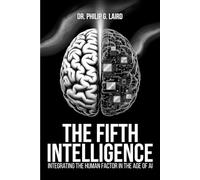 The Fifth Intelligence: Integrating Human Intelligence in the Age of AI