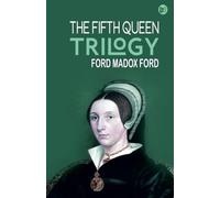 The Fifth Queen Trilogy