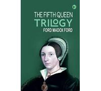 The Fifth Queen Trilogy