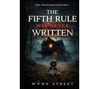 The Fifth Rule Was Never Written: book 2 (The Doll In The Fourth Room)