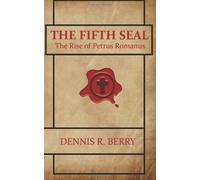 The Fifth Seal: The Rise of Petrus Romanus