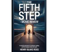 The Fifth Step - Movie Review: A powerful exploration of confession, healing, and the courage to face one’s past.