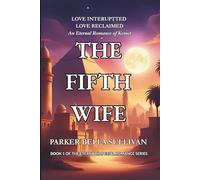 THE FIFTH WIFE: LOVE INTERRUPTED , LOVE RECLAIMED (Eternal Imperial Romance Series)