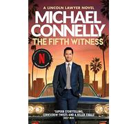 The Fifth Witness : The Bestselling Thriller Behind Netflix’s The Lincoln Lawyer Season 2