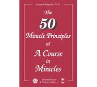 The Fifty Miracle Principles of A Course in Miracles