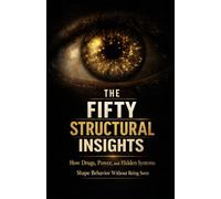 The Fifty Structural Insights: Drugs, Power, and the System That Needs the Problem