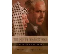 The Fifty Years' War: Israel and the Arabs