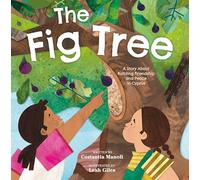 The Fig Tree: A Story About Building Friendship and Peace in Cyprus