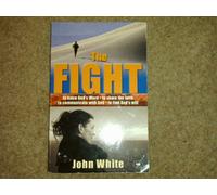 The Fight: A Practical Handbook of Christian Living