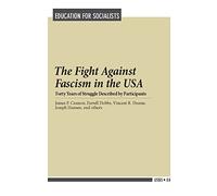The Fight Against Fascism in the USA: Forty Years of Struggle Described by Participants