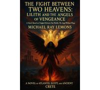 The Fight Between Two Heavens: Lilith and the Angel of Vengeance