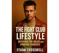 The Fight Club Lifestyle: Ditching the Rules and Finding Yourself
