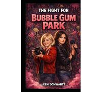 The Fight for Bubble Gum Park