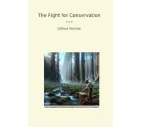 The Fight for Conservation (Classic Books)