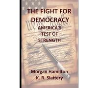 The Fight for Democracy: America’s Test of Strength