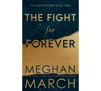 The Fight for Forever: 3 (Legend Trilogy)