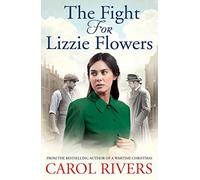 The Fight for Lizzie Flowers by Carol Rivers (2015-09-24)