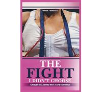 The Fight I Didn't Choose: Cancer Is A Word Not A Life Sentence